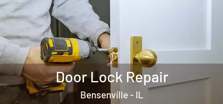 Door Lock Repair Bensenville - IL