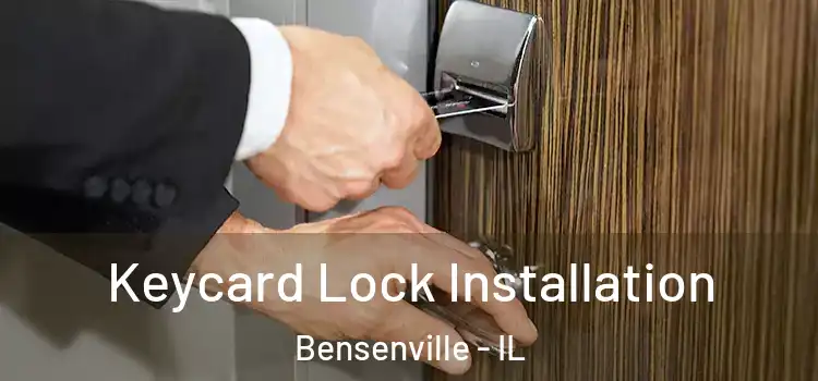 Keycard Lock Installation Bensenville - IL