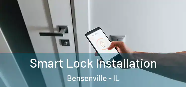 Smart Lock Installation Bensenville - IL
